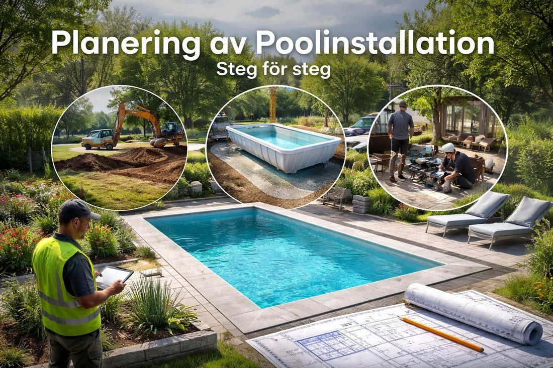 Poolinstallation: Komplett guide för svenskt klimat 2026