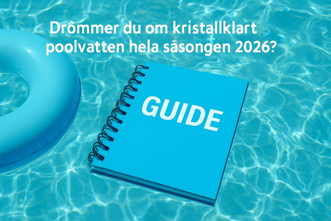 Pool Water Guide 2026: Tips För Rent Och Klart Vatten