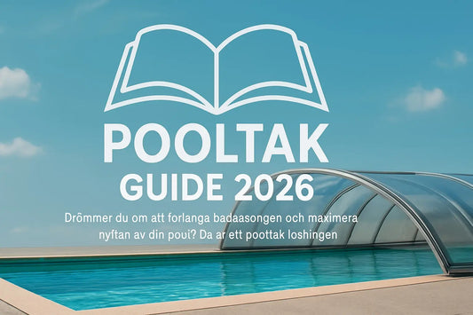 Pooltak Guide 2026: Allt Du Behöver Veta För Rätt Val